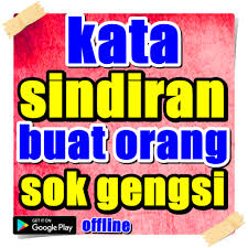 Maybe you would like to learn more about one of these? ÙŠÙ…ÙƒÙ†Ùƒ ØªÙ†Ø²ÙŠÙ„ Kata Sindiran Buat Orang Sok Gengsi Apk Ù„Ù€ Ø£Ø¬Ù‡Ø²Ø© Android Ù…Ø¬Ø§Ù† Ø§