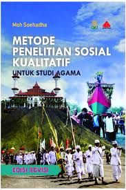 Metode Penelitian Sosial Kualitatif Untuk Studi Agama Institutional Repository Uin Sunan Kalijaga