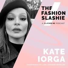 How does Kate Iorga approach her dream collaborators? by The Fashion  Slashie: A ClickerMe Podcast