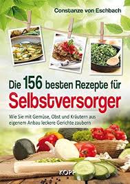Selbstversorger Rezepte Buch Mit Bildern Rezepte Leckere Gerichte Lecker