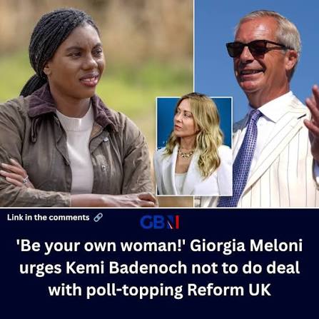 The Italian Prime Minister told Mrs Badenoch to 'stand your ground' against  Nigel Farage's party