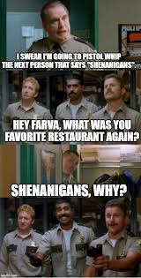 But our shenanigans are cheeky and fun! Super Troopers Shenanigans Gif