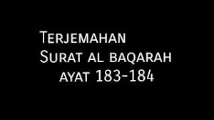 Ayat ini mengandung banyak pelajaran berharga berkaitan dengan ibadah puasa. Qur An Surat Al Baqarah Ayat 183 184 Terjemahan Youtube