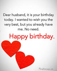 Birthday of husband is no doubt one of the biggest festivals to the wife for whom hubby is everything. 28 Birthday Wishes For Your Husband Romantic Funny Poems The Right Messages