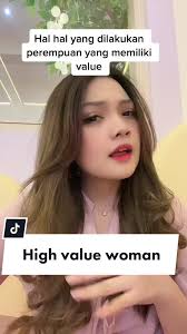 Menjadi High Value Woman: Cara Meningkatkan Worthy dan Berkualitas