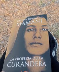 La profezia della curandera" di Hernan Huarache Mamani Questo libro lo  trovo straordinario, ha in sé un messaggio illuminante e carico di  speranza. Secondo la tradizione andina, le donne possiedono un'energia  enorme,