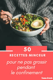 50 Recettes Minceur Pour Ne Pas Grossir Pendant Le Confinement Idee Recette Minceur Idee Recette Regime Recettes De Cuisine