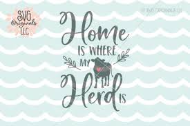 32 home svg file, home sweet home svg, home svg quote, home decor svg, cutting file for cricut, home dxf eps png svg jpg, instant download Home Is Where My Herd Is Svg Cut File Design Free Svg Files New Update Today