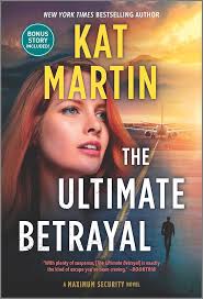 The Ultimate Betrayal (Maximum Security): Martin, Kat: 9781335483751:  Amazon.com: Books