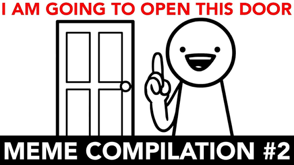 I Am Going To Open This Door - Meme Compilation #2