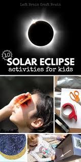 Solar eclipse activities for kids. 10 Solar Eclipse Activities For Kids Left Brain Craft Brain