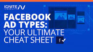Facebook Ad Cheat Sheet Of Your Dreams 11 Powerful Ad Types Ignite Visibility