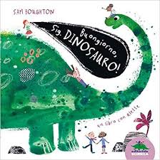 Download Libro Buongiorno Sig Dinosauro Pdf Gratis Italiano Dinosauro Libro Cartonato Libri Per Bambini