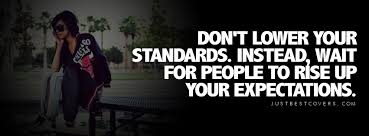 Dont Lower Your Standards Facebook Cover Photo Justbestcovers Cover Photos Facebook Cover Photos Facebook Cover