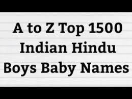 Currently we have 6191 boys names beginning with letter a in our indian collection. Baby Boy Name List Hindu A To Z