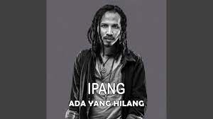 Chord Dan Lirik Lagu Ada Yang Hilang Ipang Dari Kunci C Ada Yang Hilang Dari Perasaanku Tribunnews Com Mobile