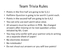 Below are the most important rules employed in a live trivia event, and … Chapter 6 Team Trivia Team Trivia Rules Points In The First Half Are Going To Be 5 3 1 Halftime Question Is Going To Be Worth 1 Point Each Points In Ppt Download