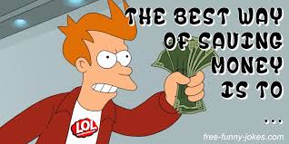 When they died, god granted all of them one wish. Funny Money Jokes