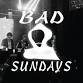Bad Sundays FREE EVENT w. Special Guests event in Wollongong NSW