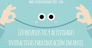 Check spelling or type a new query. Ayuda Para Maestros 110 Recursos Tic Y Actividades Interactivas Para Educacion Infantil