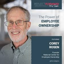 Stream episode The Power of Employee Ownership w/ Corey Rosen by Reflect  Forward podcast