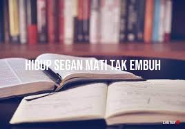 Peribahasa melayu yang paling popular setiap hari. Hidup Enggan Mati Tak Mau Enak