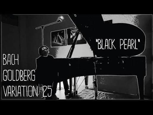 Bach Goldberg Variation 25 - Black Pearl