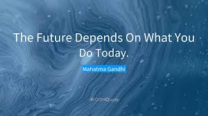 To be a good father and mother. Mahatma Gandhi Quote Be The Change That You Wish To See