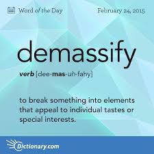 Demassify Word Of The Day Dictionary Com Uncommon Words Unusual Words Words In Other Languages