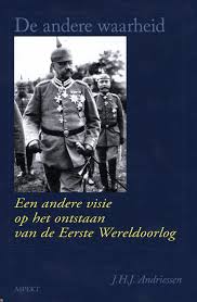 De Andere Waarheid Andriessen Geschiedenis Wordt Geschreven Door De Overwinnaars Dat Geldt Zeker Voor Wo I Spitboek Waarheid Boeken Geschiedenis