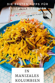 Kolumbien Reise Essen Und Trinken In Manizales In 2020 Kolumbien Essen Reisen