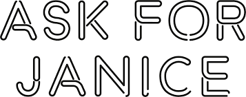 Ask for Janice