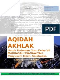 Buku ini merupakan buku siswa yang dipersiapkan pemerintah dalam rangka implementasi kurikulum 2013. Akidah Akhlak Vii Buku Guru