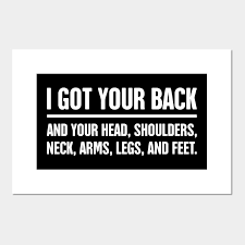 At memesmonkey.com find thousands of memes categorized into thousands of categories. I Got Your Back Funny Massage Therapist Quote Massage Poster Und Kunst Teepublic De