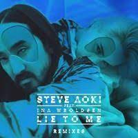 Lie To Me Feat Ina Wroldsen Maurice West Remix By Steve Aoki On Soundcloud Steve Aoki Lie To Me Remix