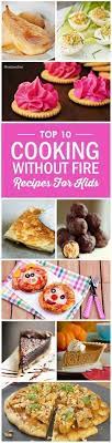 Top 20 Cooking Without Fire Recipes For Kids Easy Meals For Kids Fire Food Kids Meals