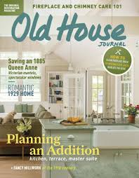 Old House Journal Back Issue October 2017 Digital In 2020 House Journal House And Home Magazine Old House