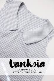 How To Sew A Collar Banksia Sewalong Blouse Tutorial Clothes Sewing Patterns Collars For Women