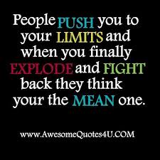 This Has Happened To Me I Just Have To Remember To Not Push Back Or To Not Explode And To Pray For Patien Meant To Be Quotes Inspirational Quotes Life Quotes