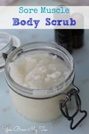 Sore Muscle Body Scrub Sore Muscles Body Scrub Recipe Body Scrub