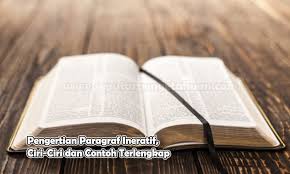 Paragraf adalah suatu gagasan yang berbentuk serangkaian kalimat yang saling berkaitan satu sama lain. Pengertian Paragraf Ineratif Ciri Dan Contohnya Bahas Lengkap
