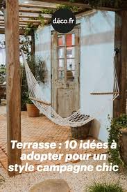 Terrasse 10 Idees A Adopter Pour Un Style Campagne Chic En 2020 Campagne Chic Campagne Artisanat De Sac En Plastique