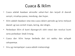 Cuaca dan iklim merupakan hal yang berkaitan erat dengan panas, hujan dan juga mendung atau berawan. Apa Perbedaan Cuaca Dan Iklim Belajar