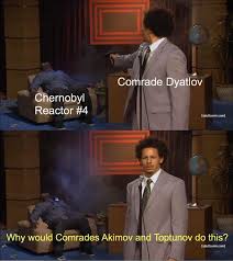 The best memes from instagram, facebook, vine, and twitter about tschernobyl. Anatoly Dyatlov Know Your Meme