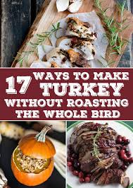 1000's of names are available, you're bound to find one you like. 17 Ways To Make Thanksgiving Dinner Without Roasting A Whole Turkey