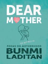 ( 2x) can you believe, that you can deceive, you're the kindest person i've ever known, preparing each fight. Dear Mother Poems On The Hot Mess Of Motherhood By Bunmi Laditan