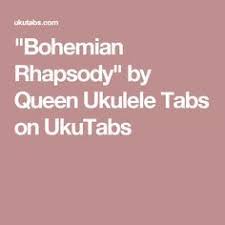 We did not find results for: Bohemian Rhapsody By Queen Ukulele Tabs On Ukutabs Ukulele Tabs Bohemian Rhapsody Ukulele