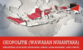 Pengertian, hakekat, latar belakang, konsep, prinsip, elemen, implementasi, fungsi, contoh : Pengertian Geopolitik Tujuan Fungsi Peran Konsep Contoh