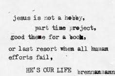 The cry of the heart for intimate belonging and religion. 21 Brennan Manning Quotes Ideas Brennan Manning Brennan Manning Quotes Quotes