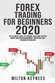 Foreign exchange (forex) trading is the process of trading currencies of various countries. Forex Trading For Beginners 2020 The Ultimate Guide To Trading Tools And Tactics Money And Risk Management Discipline And Trading Psychology Keynees Milton 9798692867803 Amazon Com Books